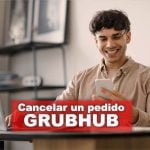 como cancelar una orden en grubhub